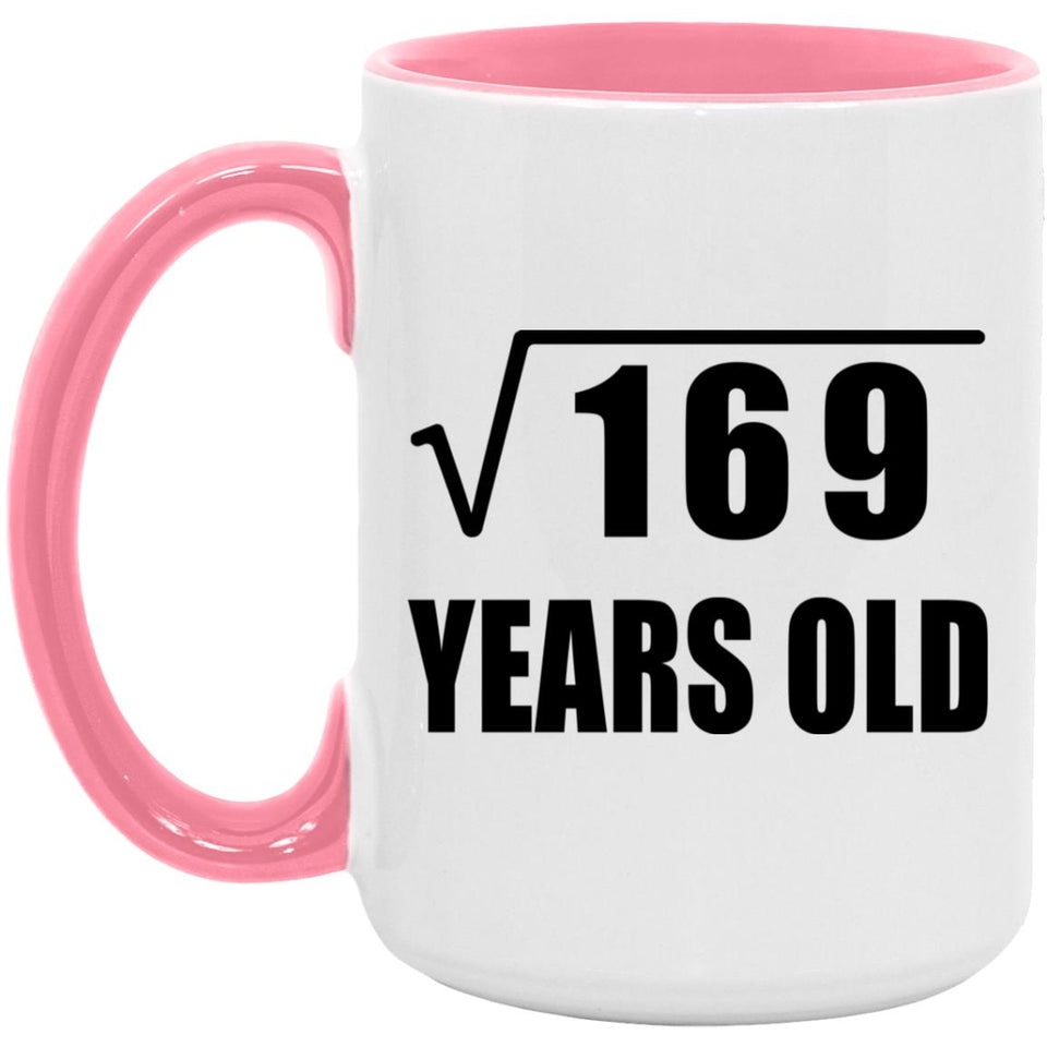 13th Birthday Square Root of 169 Years Old - 15oz Accent Mug Pink