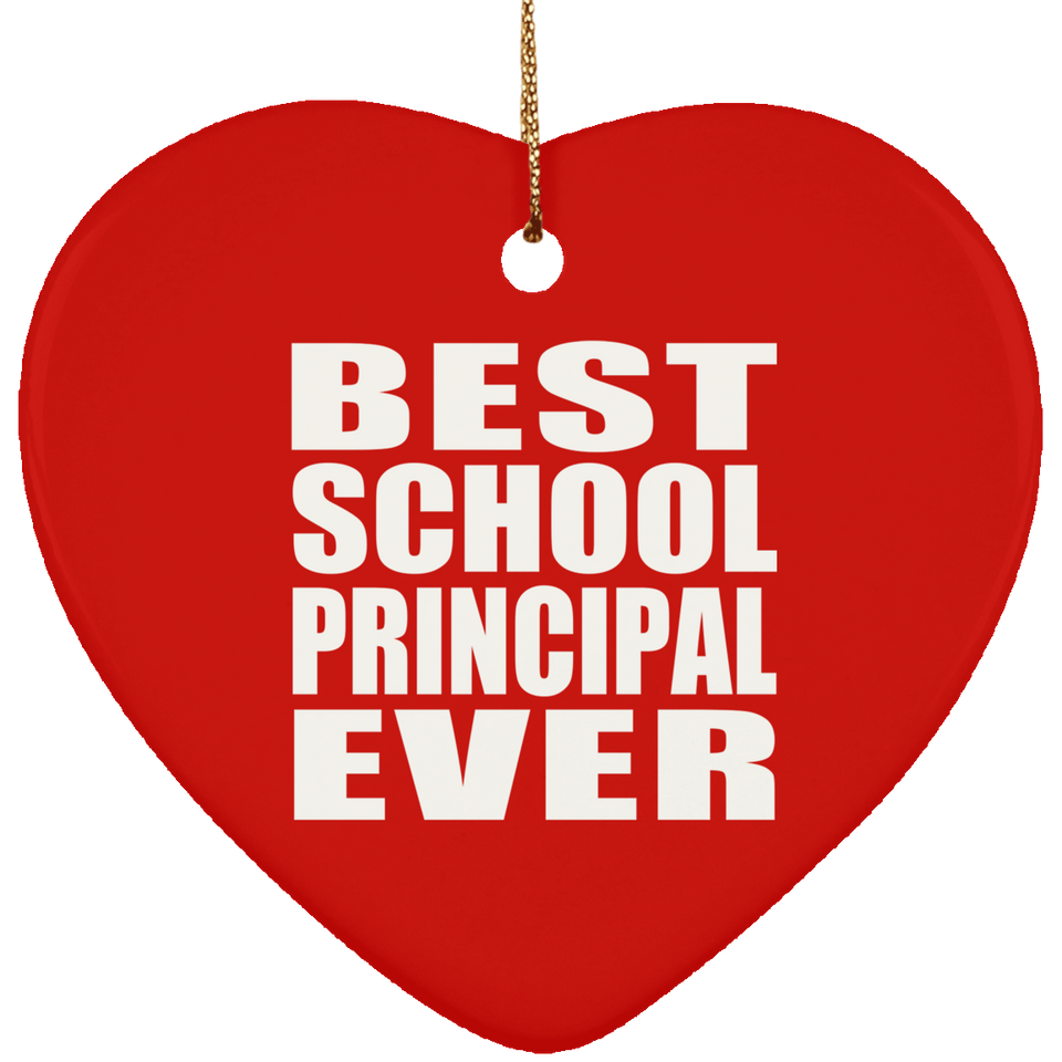 Best School Principal Ever - Heart Ornament