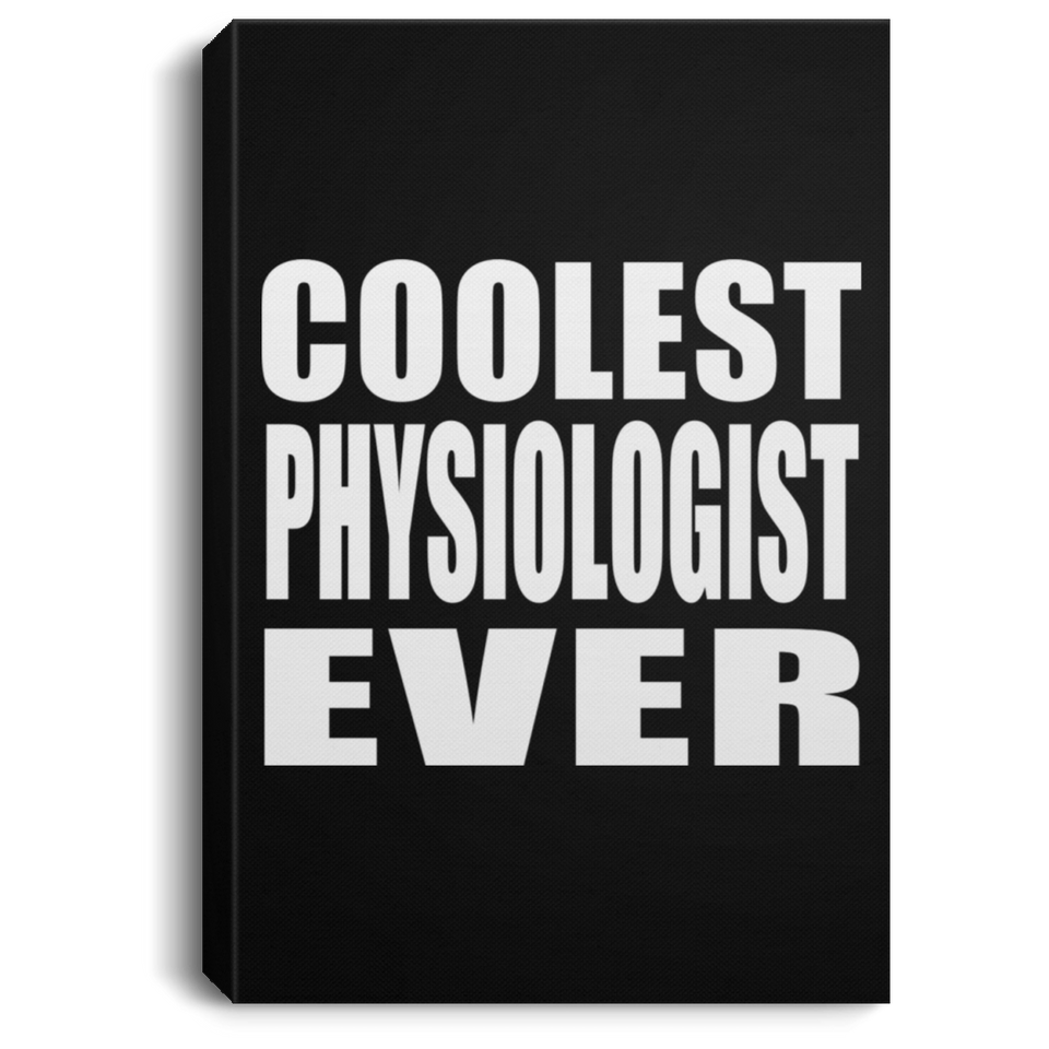Coolest Physiologist Ever - Canvas Portrait
