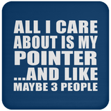 All I Care About Is My Pointer - Drink Coaster
