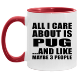 All I Care About Is Pug - 11oz Accent Mug Red
