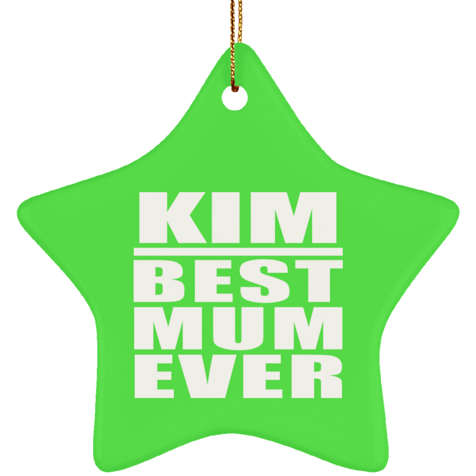 Kim Best Mum Ever - Star Ornament