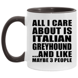 All I Care About Is Italian Greyhound - 11oz Accent Mug Black
