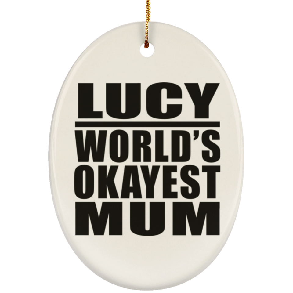 Lucy World's Okayest Mum - Oval Ornament