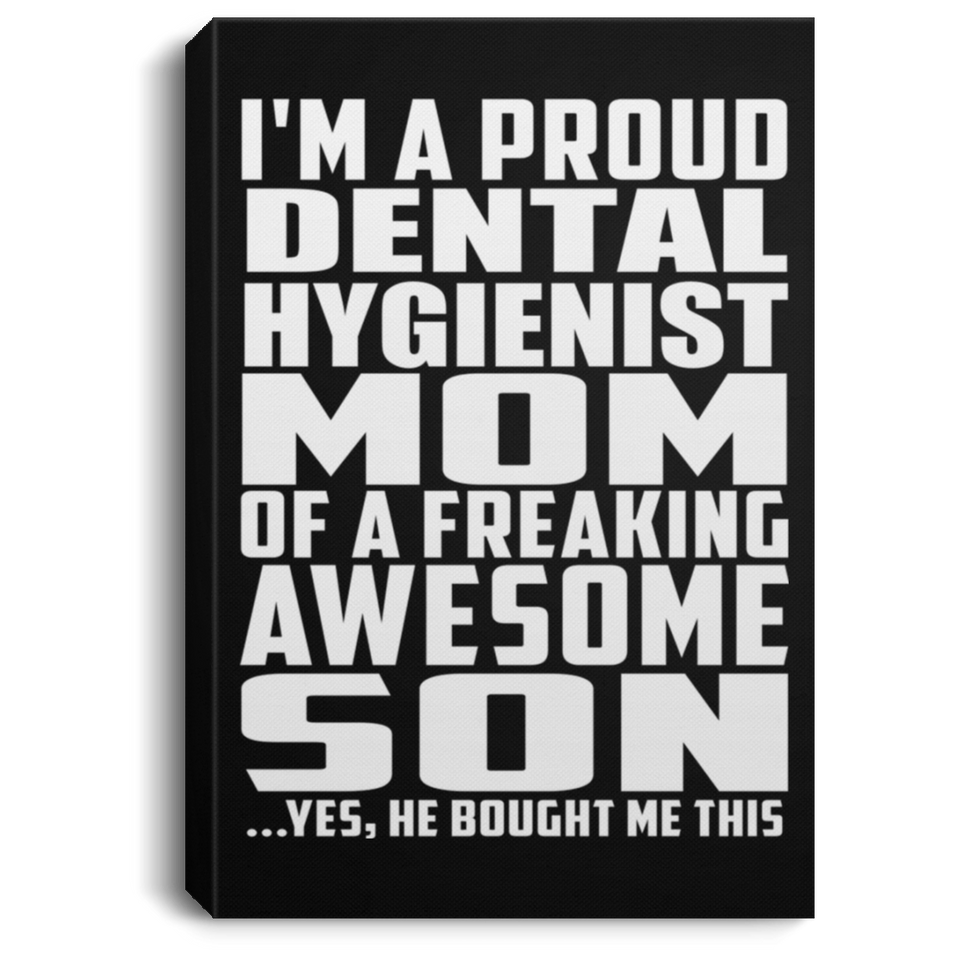 Proud Dental Hygienist Mom Of Awesome Son - Canvas Portrait