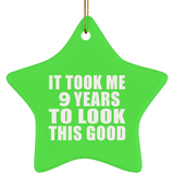 9th Birthday Took Me 9 Years To Look This Good - Star Ornament