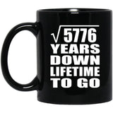 76th Anniversary Square Root of 5776 Years Lifetime To Go - 11oz Coffee Mug Black