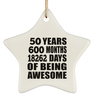 50th Birthday 50 Years 600 Months 18262 Days Of Awesome - Star Ornament