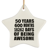 50th Birthday 50 Years 600 Months 18262 Days Of Awesome - Star Ornament