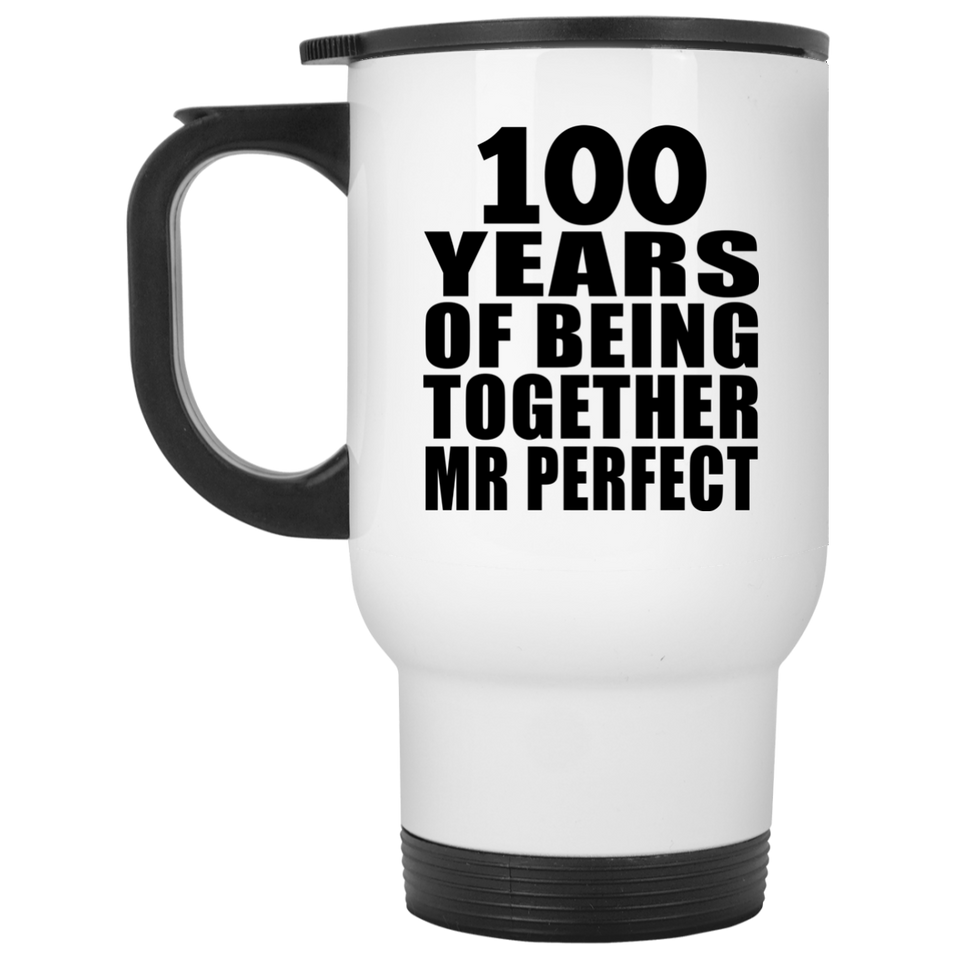 100th Anniversary 100 Years Of Being Mr Perfect - White Travel Mug