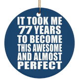 77th Birthday Took 77 Years To Become Awesome & Perfect - Circle Ornament