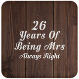 26th Anniversary 26 Years Of Being Mrs Always Right - Drink Coaster D