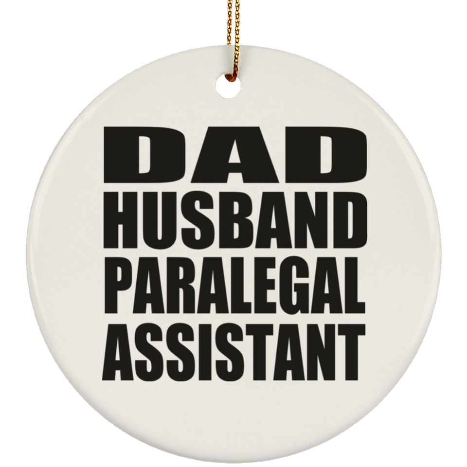 Dad Husband Paralegal Assistant - Circle Ornament