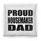Proud Housemaker Dad - Throw Pillow