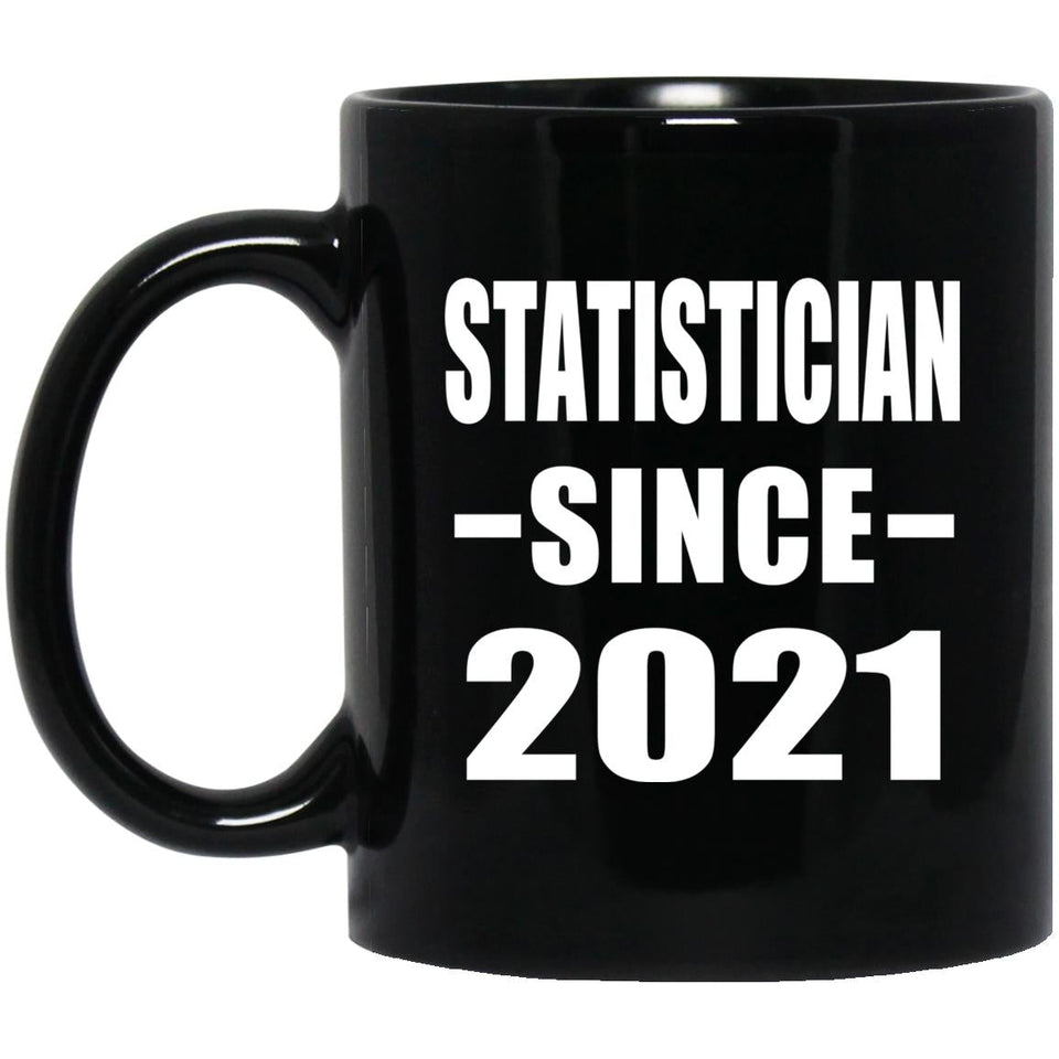 Statistician Since 2021 - 11oz Coffee Mug Black