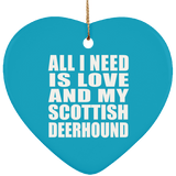 All I Need Is Love And My Scottish Deerhound - Heart Ornament