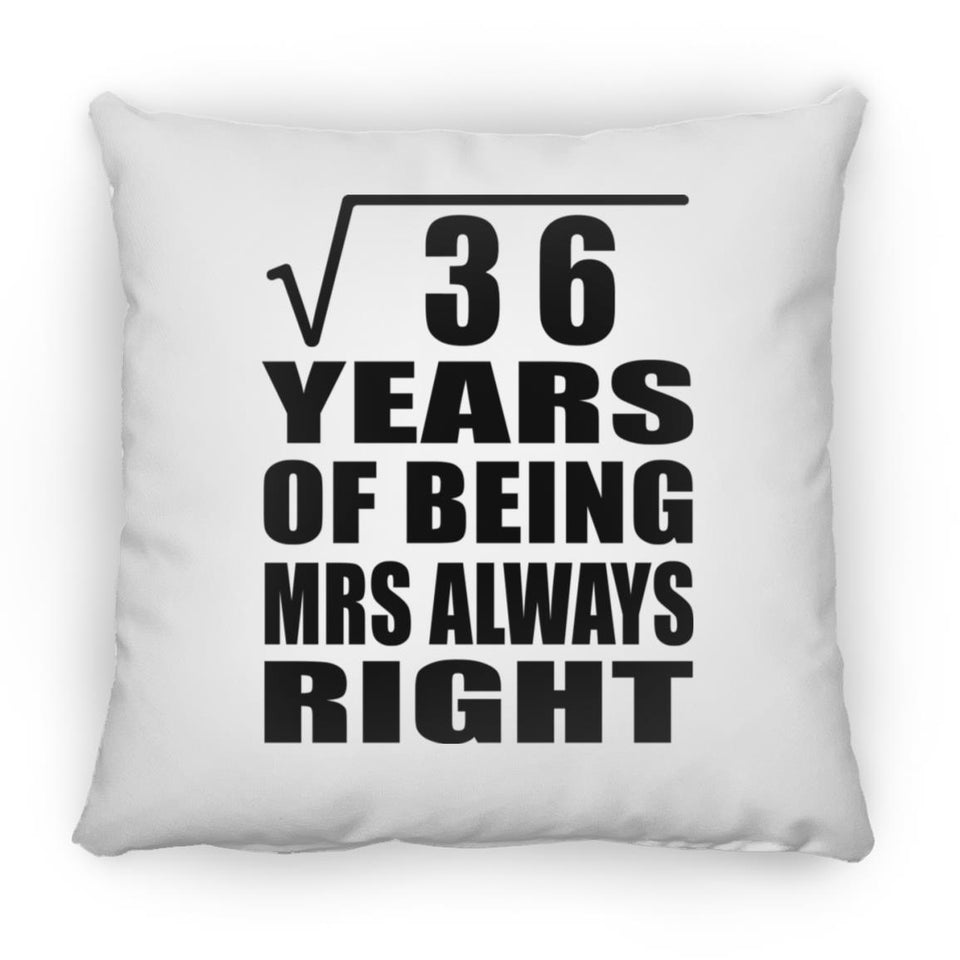 6th Anniversary Square Root of 36 Years Mrs Always Right - Throw Pillow
