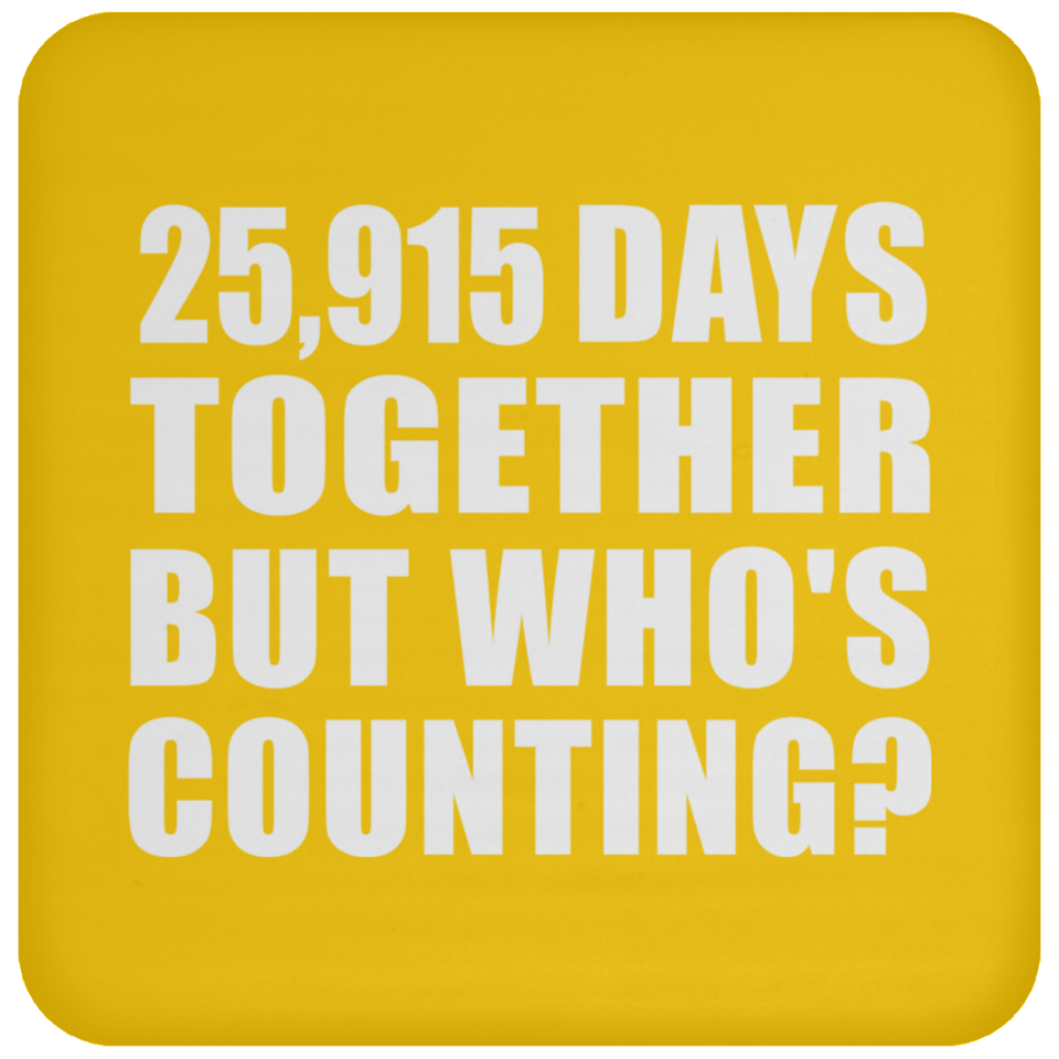 71st Anniversary 25,915 Days Together But Who's Counting - Drink Coaster