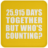 71st Anniversary 25,915 Days Together But Who's Counting - Drink Coaster