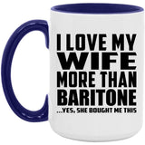 I Love My Wife More Than Baritone - 15oz Accent Mug Purple