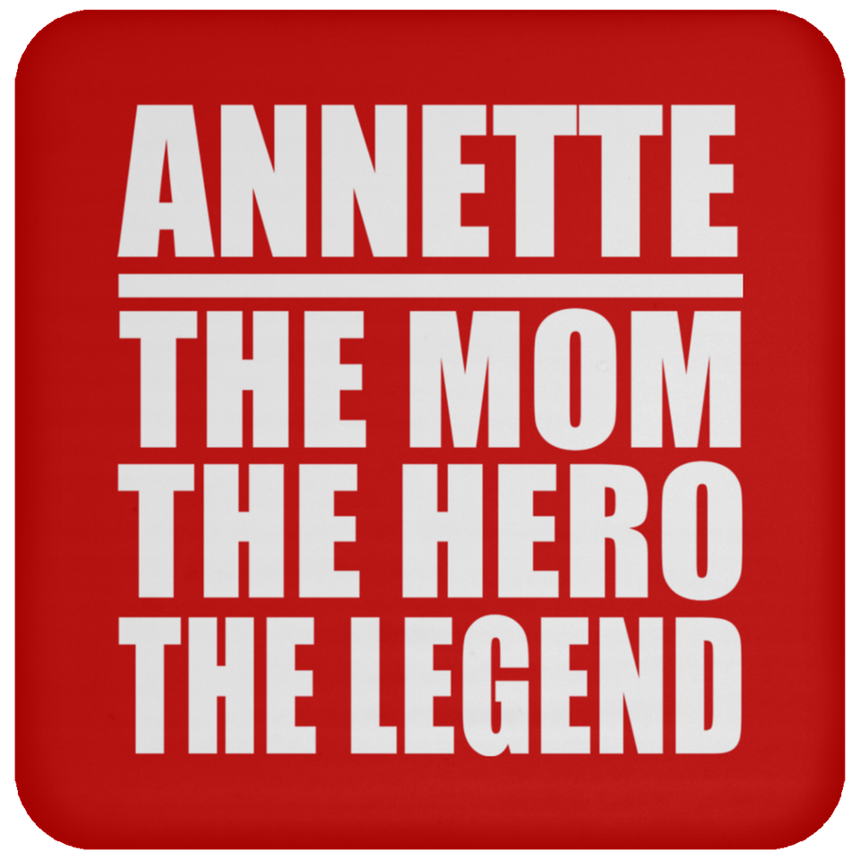 Annette The Mom The Hero The Legend - Drink Coaster