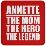Annette The Mom The Hero The Legend - Drink Coaster