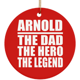 Arnold The Dad The Hero The Legend - Circle Ornament