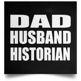 Dad Husband Historian - Poster Square