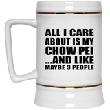 All I Care About Is My Chow Pei - Beer Stein