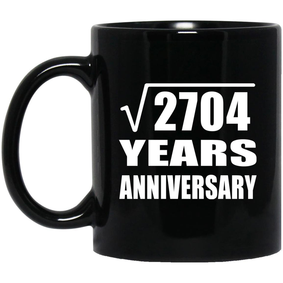 52nd Anniversary Square Root of 2704 Years Anniversary - 11oz Coffee Mug Black