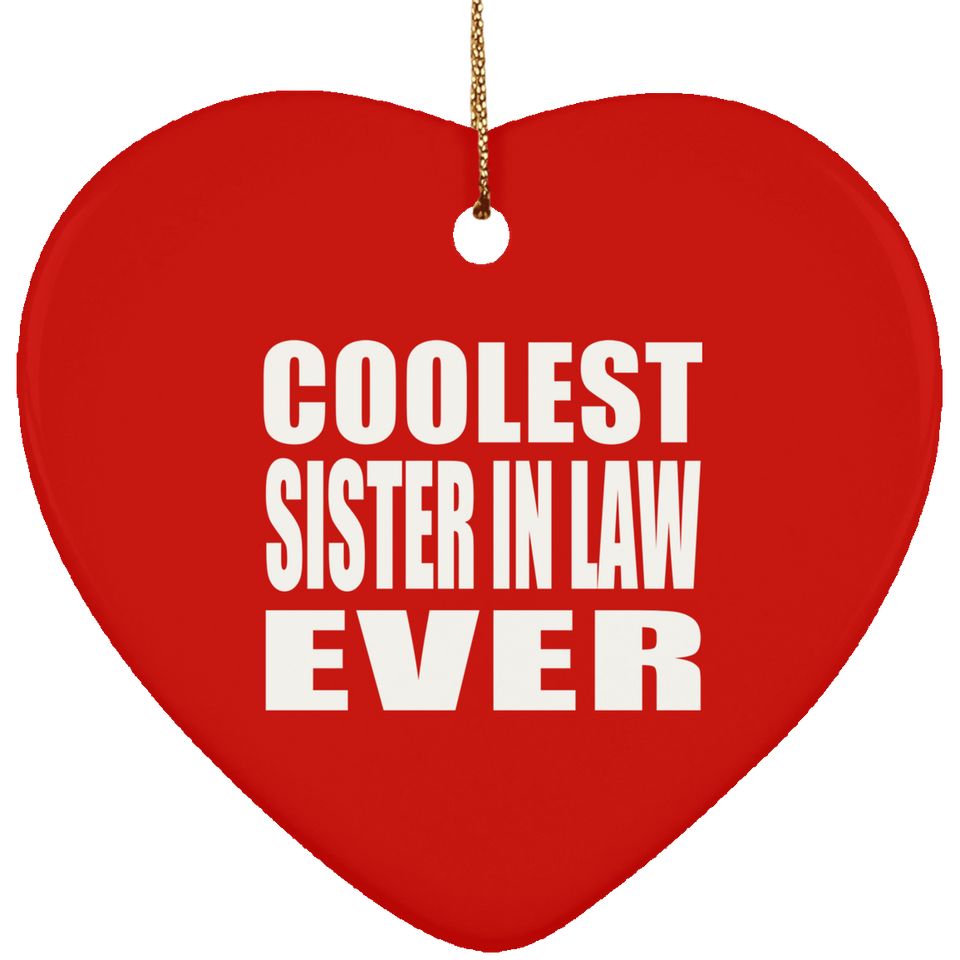 Coolest Sister In Law Ever - Heart Ornament