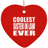 Coolest Sister In Law Ever - Heart Ornament