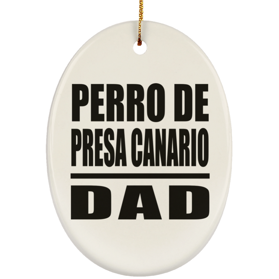 Perro De Presa Canario Dad - Oval Ornament