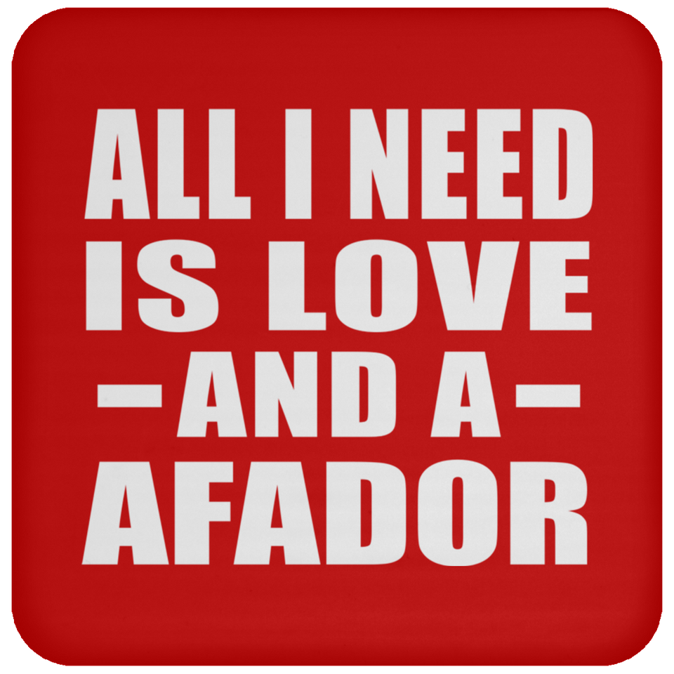 All I Need Is Love And A Afador - Drink Coaster