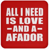 All I Need Is Love And A Afador - Drink Coaster