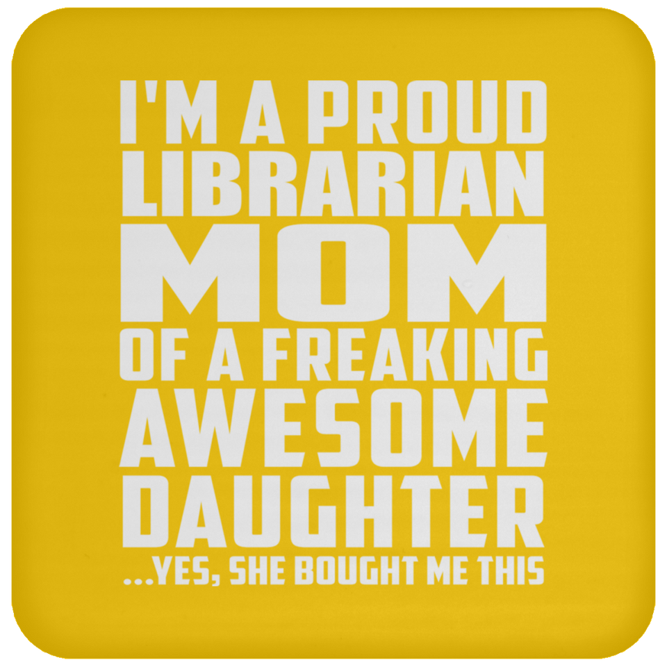 Proud Librarian Mom Of Awesome Daughter - Drink Coaster