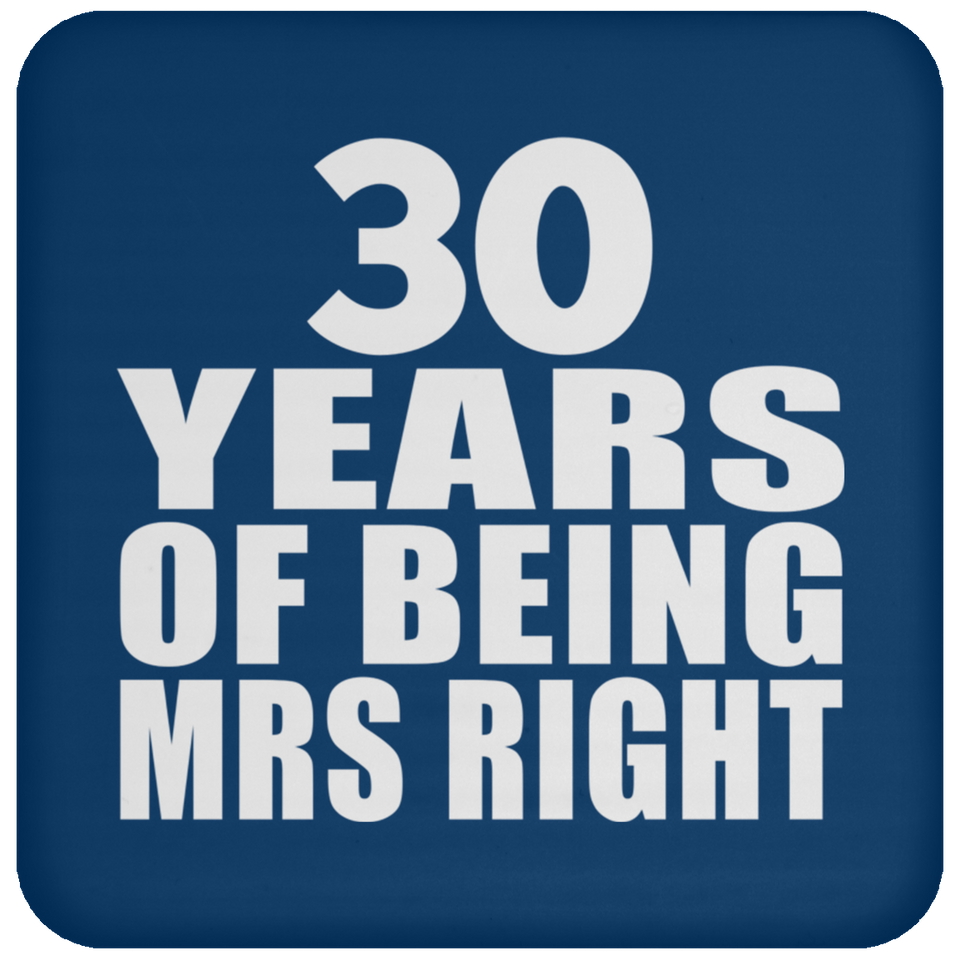 30th Anniversary 30 Years Of Being Mrs Right - Drink Coaster