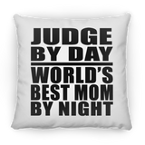Judge By Day World's Best Mom By Night - Throw Pillow