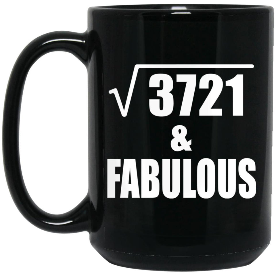 61st Birthday Square Root of 3721 & Fabulous - 15oz Coffee Mug Black