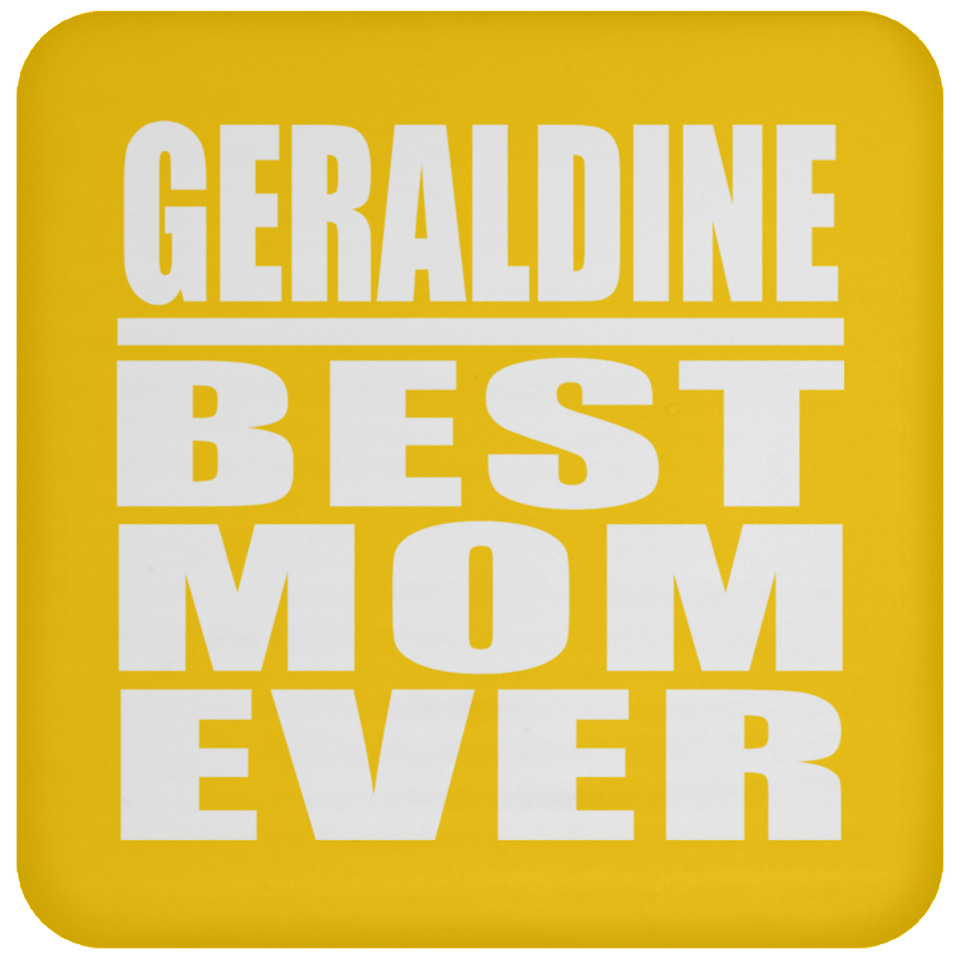 Geraldine Best Mom Ever - Drink Coaster