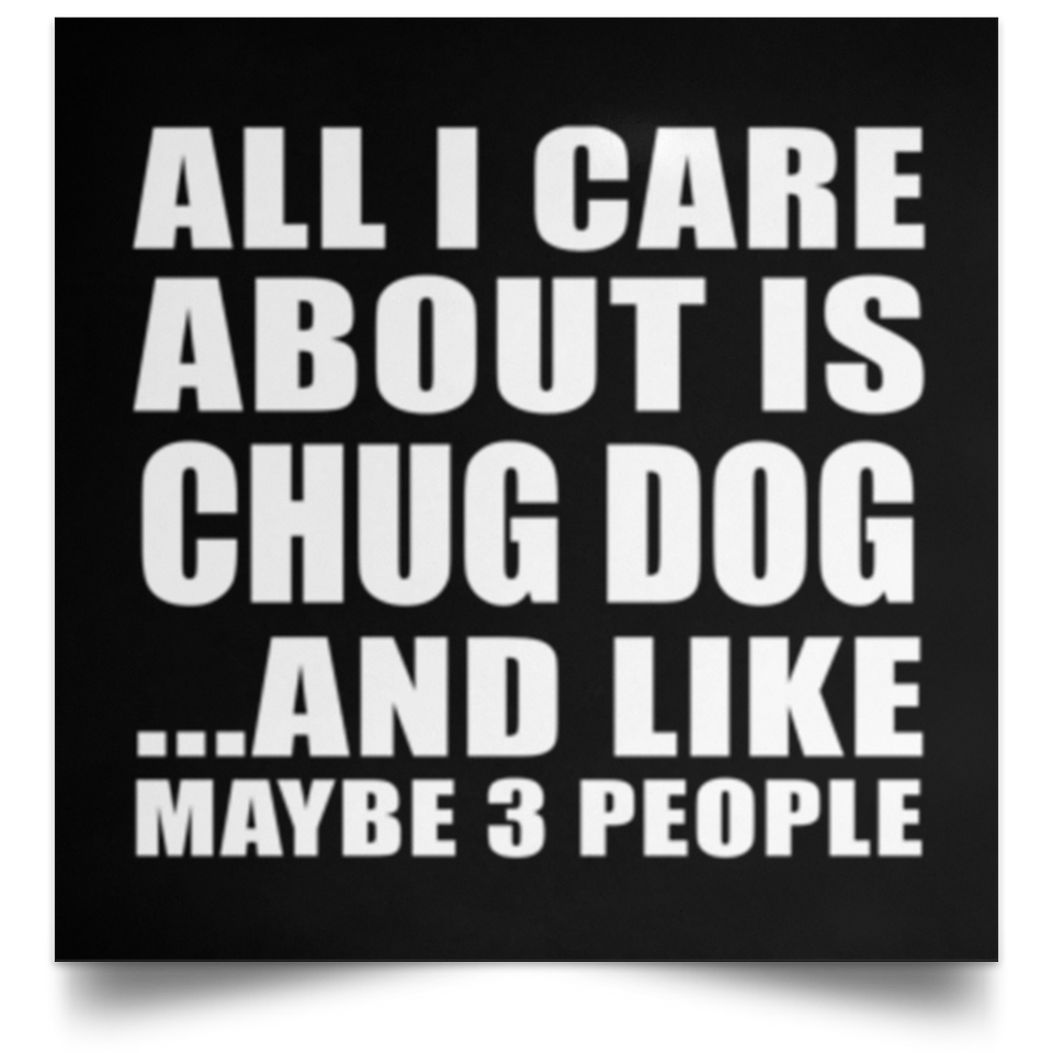 All I Care About Is Chug Dog - Poster Square