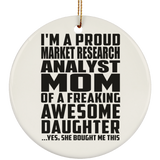 Proud Market Research Analyst Mom Of Awesome Daughter - Circle Ornament