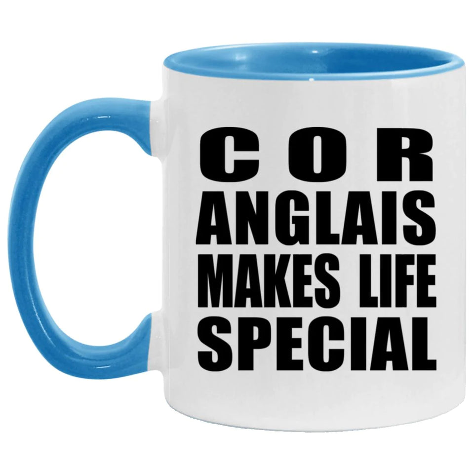 Cor Anglais Makes Life Special - 11oz Accent Mug Blue