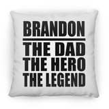 Brandon The Dad The Hero The Legend - Throw Pillow