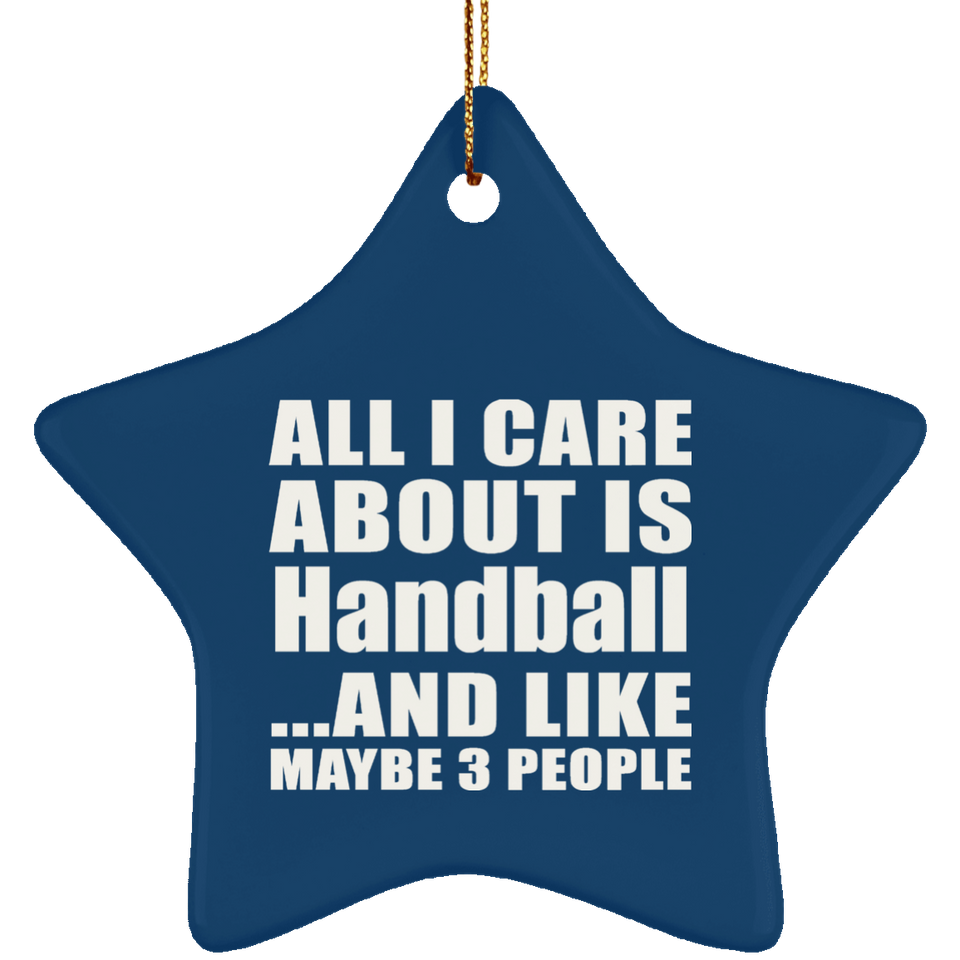 All I Care About Is Handball - Star Ornament