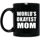 World's Okayest Mom - 11 Oz Coffee Mug Black