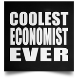 Coolest Economist Ever - Poster Square