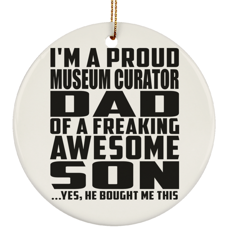 Proud Museum Curator Dad Of Awesome Son - Circle Ornament