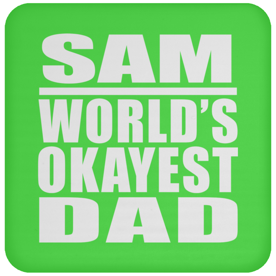 Sam World's Okayest Dad - Drink Coaster
