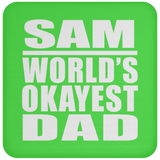 Sam World's Okayest Dad - Drink Coaster
